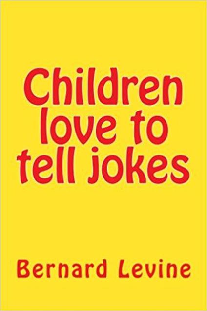 Children Love to Tell Jokes - Bernard Levine - ebook