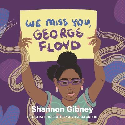 We Miss You, George Floyd - Shannon Gibney - cover
