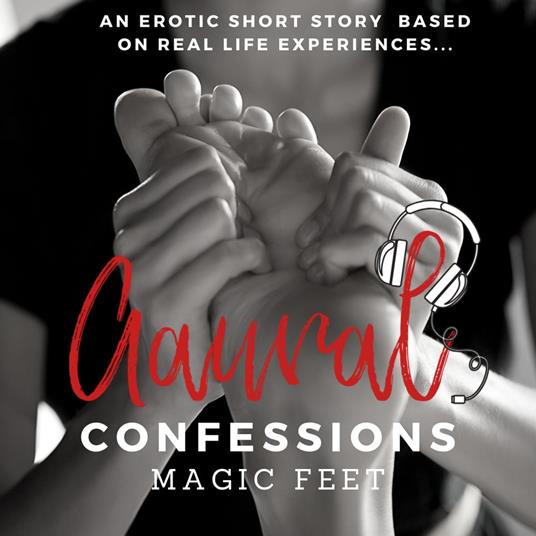 Magic Feet An Erotic True Confession