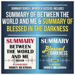 Summary Bundle: Memoir & Success: Includes Summary of Between the World and Me & Summary of Blessed in the Darkness