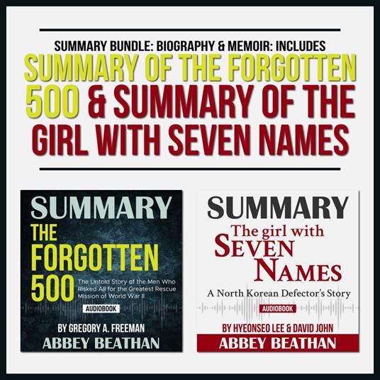 Summary Bundle: Biography & Memoir: Includes Summary of The Forgotten 500 & Summary of The Girl with Seven Names