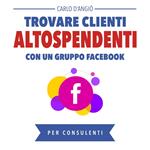 Trovare clienti Alto Spendenti con un gruppo Facebook