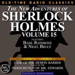 THE NEW ADVENTURES OF SHERLOCK HOLMES, VOLUME 15: EPISODE 1: CASE OF THE DEMON BARBER. EPISODE 2: INDESCRETION OF MR. EDWARDS