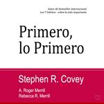 Primero, lo primero: Vivir, amar, aprender, dejar un legado