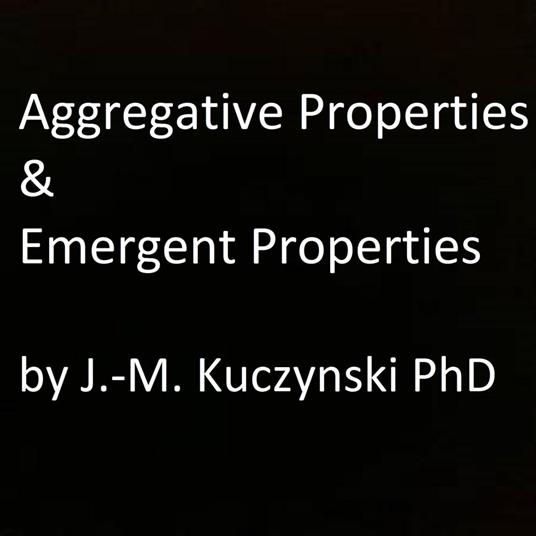 Aggregative Properties & Emergent Properties