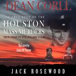 Dean Corll: The True Story of The Houston Mass Murders