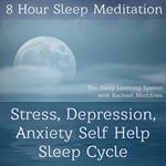 8 Hour Sleep Meditation Stress, Depression, Anxiety Help Guided Hypnosis