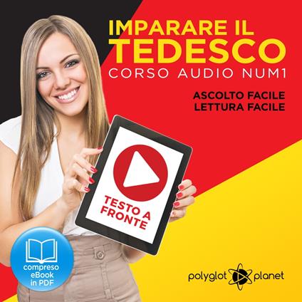 Imparare il Tedesco - Lettura Facile - Ascolto Facile - Testo a Fronte: Tedesco Corso Audio, No. 1 [Learn German - German Audio Course, #1]