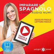 Imparare lo Spagnolo - Lettura Facile - Ascolto Facile - Testo a Fronte: Spagnolo Corso Audio Num. 1 [Learn Spanish - Easy Reading - Easy Listening]