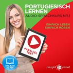 Portugiesisch Lernen: Einfach Lesen, Einfach Hören: Paralleltext: Portugiesisch Audio Sprachkurs Nr. 1 - Der Portugiesisch Easy Reader - Easy Audio Sprachkurs