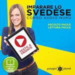 Imparare lo svedese - Lettura facile - Ascolto facile - Testo a fronte: Imparare lo svedese Easy Audio - Easy Reader (Svedese corso audio) (Volume 2) [Learn Swedish]