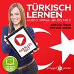 Türkisch Lernen - Einfach Lesen - Einfach Hören: Paralleltext Audio-Sprachkurs Nr. 2 (Türkisch Lernen - Hörbuch - Einfach Hören - Einfach Lernen) - Der Türkisch Easy Reader - Easy Audio Sprachkurs