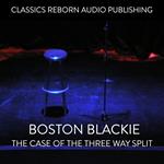 Boston Blackie - The Case Of The Three Way Split