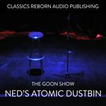 The Goon Show - Ned's Atomic Dustbin