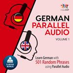 German Parallel Audio - Learn German with 501 Random Phrases using Parallel Audio - Volume 1