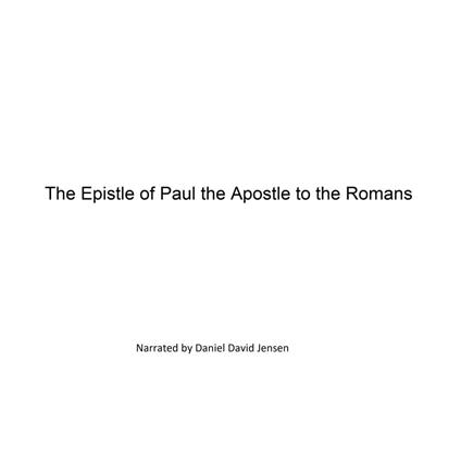 The Epistle of Paul the Apostle to the Romans