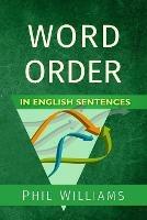 Word Order in English Sentences - Phil Williams - cover