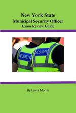 New York State Municipal Security Officer Exam Review Guide