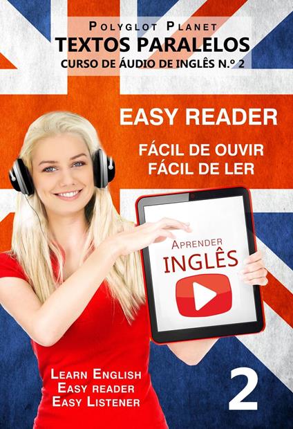Aprender Inglês - Textos Paralelos | Fácil de ouvir | Fácil de ler - CURSO DE ÁUDIO DE INGLÊS N.º 2