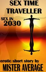 Sex Time Traveller – Sex in 2030