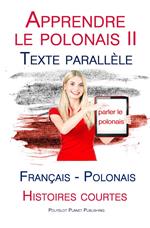 Apprendre le polonais II - Texte parallèle - Histoires courtes (Français - Polonais)