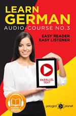 Learn German | Easy Reader | Easy Listener | Parallel Text Audio Course No. 3