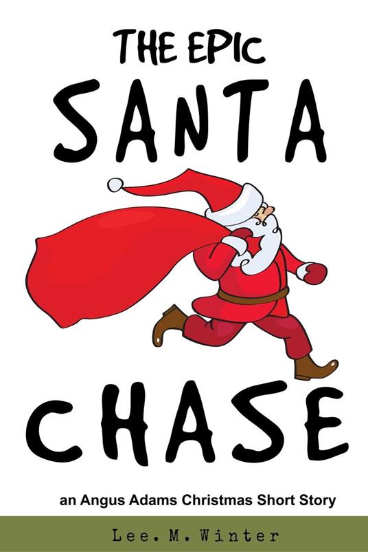 The Epic Santa Chase - Lee. M. Winter - ebook