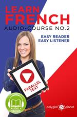 Learn French - Easy Reader | Easy Listener | Parallel Text Audio Course No. 2