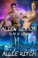 Alien Sex 107: Huv and Lexy