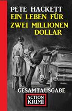 Ein Leben für zwei Millionen Dollar: Gesamtausgabe