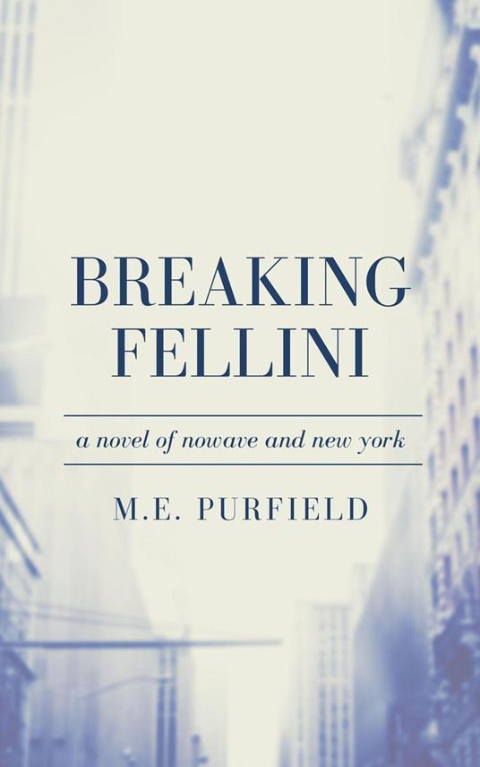 Breaking Fellini - M.E. Purfield - ebook