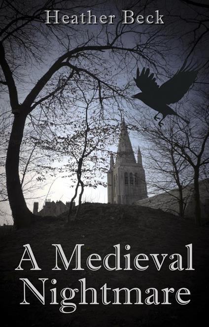 A Medieval Nightmare - Heather Beck - ebook