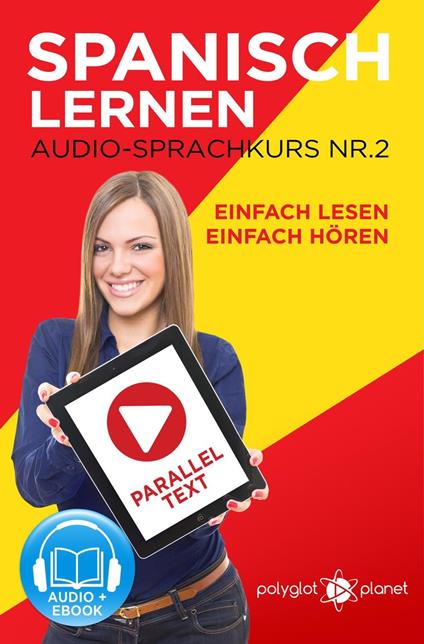 Spanisch Lernen - Einfach Lesen | Einfach Hören | Paralleltext Audio-Sprachkurs Nr. 2