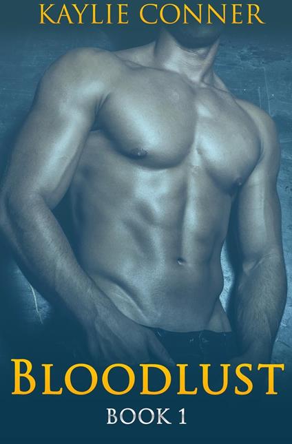 Bloodlust Book 1 - Kaylie Conner - ebook