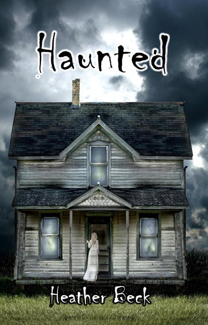 Haunted - Heather Beck - ebook