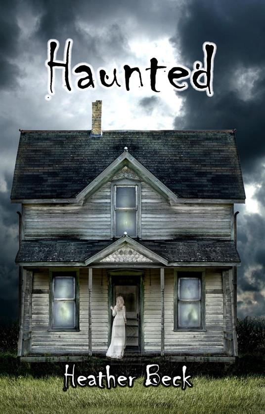Haunted - Heather Beck - ebook
