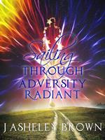Sailing Through Adversity Radiant