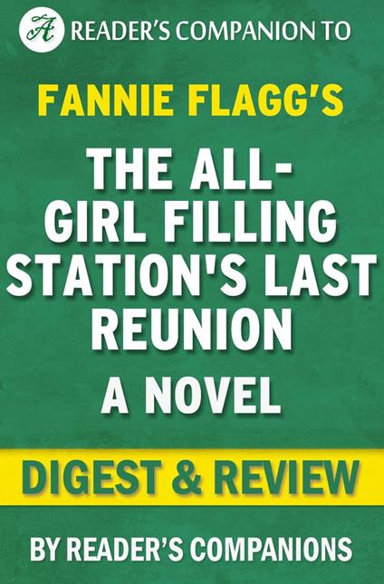 The All-Girl Filling Station's Last Reunion: A Novel By Fannie Flagg | Digest & Review