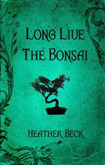 Long Live The Bonsai