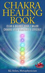 The Chakra Healing Book - Clear & Balance Your 7 Major Chakras with Gemstones & Crystals