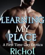 Learning My Place: A First Time Gay Erotica