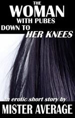 The Woman with Pubes to Her Knees