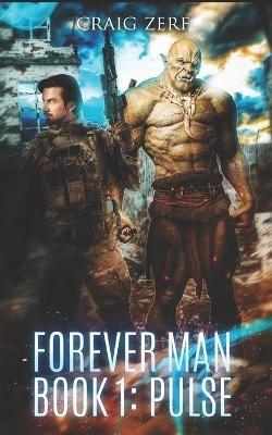 The Forever Man 1: Book 1: Pulse - Craig Zerf - cover