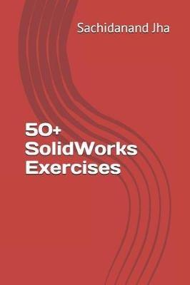 50] SolidWorks Exercises - Sachidanand Jha - cover