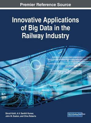 Innovative Applications of Big Data in the Railway Industry - cover