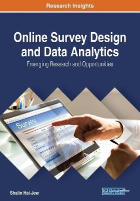 Online Survey Design and Data Analytics: Emerging Research and Opportunities - cover