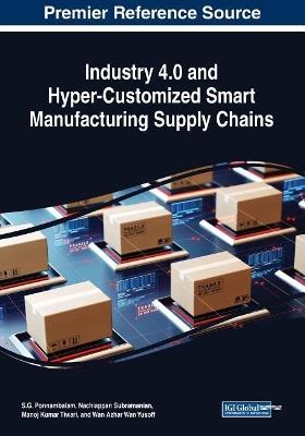 Industry 4.0 and Hyper-Customized Smart Manufacturing Supply Chains - cover