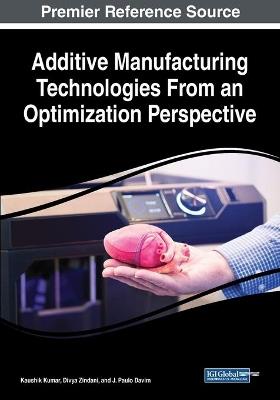 Additive Manufacturing Technologies From an Optimization Perspective - cover