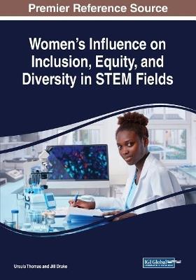 Women's Influence on Inclusion, Equity, and Diversity in STEM Fields - cover