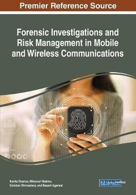 Forensic Investigations and Risk Management in Mobile and Wireless Communications - cover